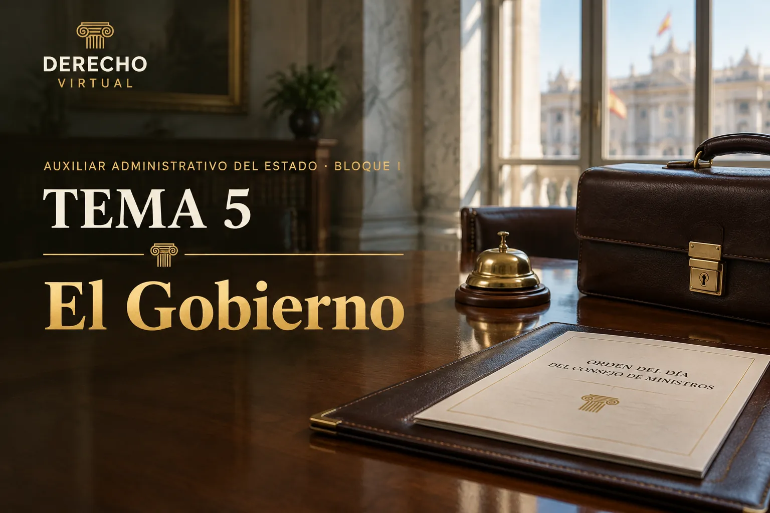Miniatura del tema 5: El Gobierno y la Administración